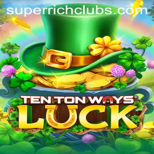 Unveiling the World of TenTonWaysLuck: The Game for the SUPERRICHCLUB Enthusiasts